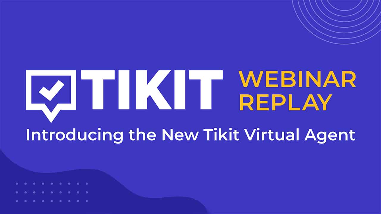 Introducing Tikit Virtual Agent